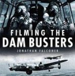 Jonathan Falconer - Filming The Dam Busters