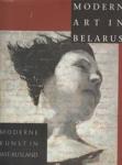 Belt, W.E.M. van den - Modern Art in Belarus/Moderne kunst in Wit-Rusland / druk 1