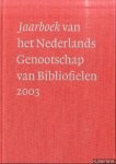 Hubregtse, Sjaak - e.a. (redactie) - Jaarboek van het Nederlands Genootschap van Bibliofielen 2003