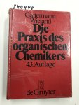 Wieland, Theodor, Wolfgang Sucrow und Theodor Wieland: - Die Praxis des organischen Chemikers