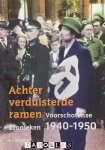 R.J. Braggaar - Achter verduisterde ramen. Voorschotense kronieken 1940 -1950