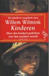 Wilmink, Willem - Kinderen - meer dan honderd gedichten over hun wondere wereld