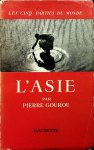 Gourou, Pierre - L'Asie / Pierre Gourou