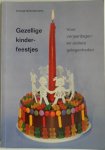 Kuhnemann Ursula - Gezellige kinderfeestjes Voor verjaardagen en andere gelegenheden