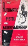 Reichenbach, William - Automatic Pistol Marksmanship