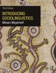 Meyerhoff, Miriam (Victoria University of Wellington, New Zealand) - (1) Introducing Sociolinguistics