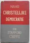 Stafford Cripps Sir, vert. Lessen-Douwes Dekker H O H van, voorwoord Banning W - Naar christelijke democratie