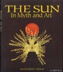 Singh, Madanjeet - The sun. In myth and art