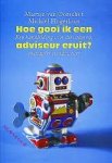 Oorschot, Martijn van  & Michiel Hogerhuis. - Hoe gooi ik een adviseur eruit? : een handleiding voor directeuren, managers en adviseurs.