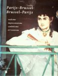 PINGEOT ANNE & HOOZEE Robert (Edit.) - Parijs-Brussel, Brussel-Parijs: realisme, impressionisme, symbolisme, art nouveau: de artistieke dialoog tussen Frankrijk en België, 1848-1914.