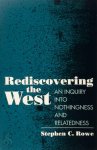 Stephen C. Rowe - Rediscovering the West