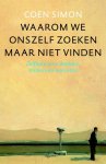 Coen Simon - Waarom we onszelf zoeken maar niet vinden