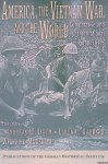 Daum, Andreas W. - America, the Vietnam War, and the World: Comparative and International Perspectives