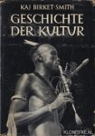 Birket-Smith, Kaj - Geschichte der Kultur, eine allgemeine Ethnologie