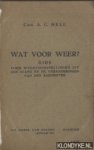 Nell, Chr.A.C. - Wat voor weer? Gids voor weervoorspellingen uit den stand en de veranderingen dvan den barometer