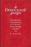 KOK, G.A. DE - De democratie gewogen. Journalistieke commentaren over kiezer, kamer, koning en kabinet KOK, G.A. DE - De democratie gewogen. Journalistieke commentaren over kiezer, kamer, koning en kabinet
