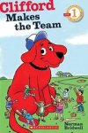 Norman Bridwell - Clifford Makes the Team (Scholastic Reader, Level 1) Norman Bridwell - Clifford Makes the Team (Scholastic Reader, Level 1)