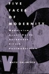 Matei Calinescu - Five Faces of Modernity