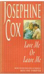 Cox, Josephine - Love me or leave me