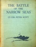 Scott, Lt. Cdr. Peter - The Battle of the Narrow Seas
