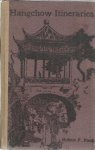 FITCH, Robert F. - Hangchow itineraries. Describing the chief places of interest with a note on the famous Bore. Third revised and enlarged edition.
