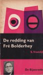 Vestdijk, Simon - De redding van Fré Bolderhey