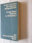 Toynbee, Arnold J. - Der Gang der Weltgeschichte / Zweiter Band Kulturen im Übergang 1 un 2 Toynbee, Arnold J. - Der Gang der Weltgeschichte / Zweiter Band Kulturen im Übergang 1 un 2