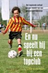 Lita Gunther - En nu speelt hij bij een topclub het inspirerende verhaal van een moeder van een gescout voetbaltalentje