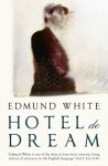 Edmund White - Hotel de Dream