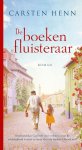 Carsten Henn - De boekenfluisteraar Boekhandelaar Carl leeft voor verhalen, maar de werkelijkheid is nooit zo mooi als in de boeken. Of toch wel?