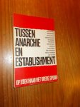 BOER, RIEN DEN (e.a.), - Tussen anarchie en establishment.