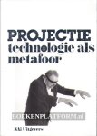 Carels, Edwin ea. - Projectie, technologie als metafoor
