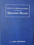 Bergh van Eysinga, H.W.Ph.E. v.d. - GEKLEURDE WOLKEN Een boek in proza en verzen