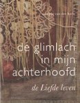 Horst, Marijtje van der - De glimlach in mijn achterhoofd. De liefde leven Horst, Marijtje van der - De glimlach in mijn achterhoofd. De liefde leven