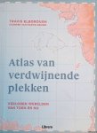 Elborough, Travis - Atlas van verdwijnende plekken: verloren werelden van toen en nu
