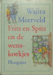 Meerveld, Wajira - Frits en Spits en de wenskoekjes. Meerveld, Wajira - Frits en Spits en de wenskoekjes.