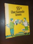 red. - 55+ uw tweede leven. red. - 55+ uw tweede leven.