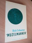 Schouten Dick - Muzelmannen