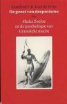 Kets de Vries. Manfred F. R. - De geest van despotisme. Shaka Zoeloe en de psychologie van tirannieke macht