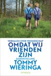 Tommy Wieringa, Joost Conijn - Omdat Wij Vrienden Zijn