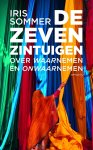 Iris Sommer - De zeven zintuigen Over waarneen en onwaarnemen