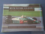 Setright LJK.; Newman Robert and Forsyth Derek. - With flying colours. The Pirelli Album of Motor Sport.