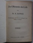 Bavinck H - De Offerande des Lofs Overdenkingen voor en na de toelating tot het Heilige Avondmaal