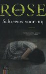 Karen Rose - Schreeuw voor mij