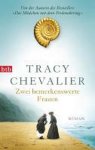 Tracy Chevalier - Zwei bemerkenswerte Frauen