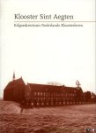 ARENDSEN, Marga (redactie) - Klooster Sint Aegten. Erfgoedcentrum Nederlands Kloosterleven