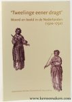 Bostoen, Karel / Elmer Kolfin / Paul J. Smith (eds.). - 'Tweelinge eener dragt ' Woord en beeld in de Nederlanden (1500-1750)