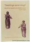 Bostoen, Karel / Elmer Kolfin / Paul J. Smith (eds.). - 'Tweelinge eener dragt ' Woord en beeld in de Nederlanden (1500-1750) Bostoen, Karel / Elmer Kolfin / Paul J. Smith (eds.). - 'Tweelinge eener dragt ' Woord en beeld in de Nederlanden (1500-1750)