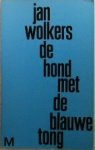 Wolkers (Oegstgeest, October 26, 1925 - Texel, October 19, 2007), Jan Hendrik - De hond met de blauwe tong Wolkers (Oegstgeest, October 26, 1925 - Texel, October 19, 2007), Jan Hendrik - De hond met de blauwe tong