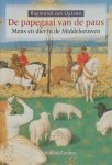 Raymond van Uytven 233341 - De papegaai van de paus mens en dier in de Middeleeuwen